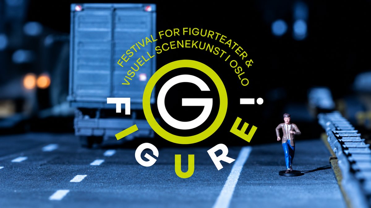 Go Figure! Festival for Puppetry and Visual Theatre in Oslo
